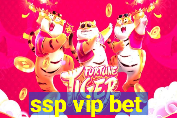 ssp vip bet